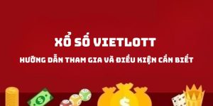 Xổ số Vietlott hướng dẫn tham gia và điều kiện cần biết